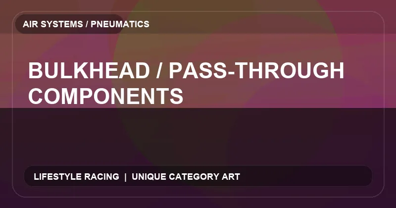 Bulkhead / Pass-Through Components